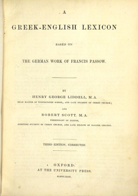 Item #42778 A Greek-English lexicon based on the German work of Francis Passow. Henry George Liddell, Robert Scott.
