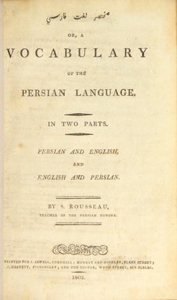 [Title in Persian = Mukhtasar-i lughat-i farsi] or, a vocabulary of the Persian language. In two parts. Persian and English, and English and Persian