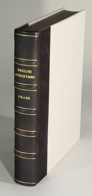 Item #42878 English synonyms, with copious illustrations and explanations. Drawn from the best writers. A new edition, enlarged. GEORGE CRABB.