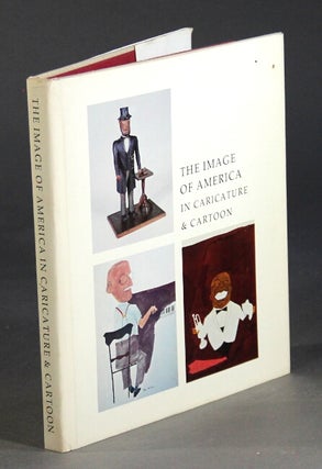 Item #42996 The image of America in caricature & cartoon: accompanying exhibition presented at...