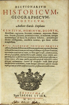 Dictionarium historicum, geographicum, poeticum. Authore Carolo Stephano