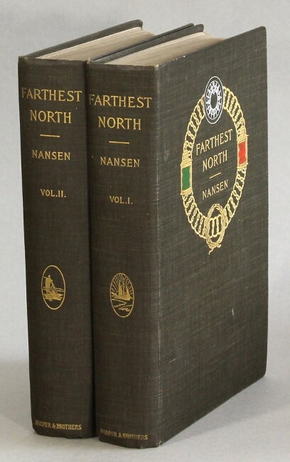 Item #43154 Farthest north: being the record of a voyage of exploration of the ship "Fram" 1893-96 and of a fifteen months' sleigh journey by Dr. Nansen and Lieut. Johansen...With an appendix by Otto Sverdrup. Fridtjof Nansen.