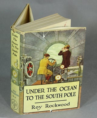 Item #43156 Under the ocean to the South Pole or the strange cruise of the submarine Wonder. ROY...