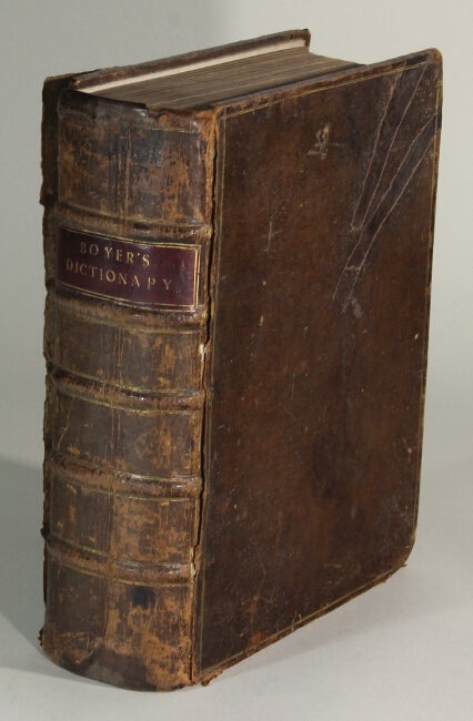 Item #43232 Le dictionnaire royal françois-anglois et anglois-françois; tiré des meilleurs auteurs, qui ont écrit dans ces deux langues; autrefois composé à l'usage de seu S.A.R. le Duc de Gloucester. Boyer, bel.