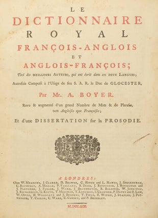 Le dictionnaire royal françois-anglois et anglois-françois; tiré des meilleurs auteurs, qui ont écrit dans ces deux langues; autrefois composé à l'usage de seu S.A.R. le Duc de Gloucester