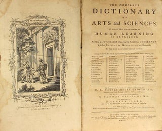 The complete dictionary of arts and sciences. In which the whole circle of human learning is explained