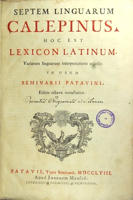Item #43263 Septem linguarum Calepinus. Hoc est lexicon latinum, variarum linguarum interpretatione adjecta in usum Seminarii patavini. Ambrosius Calepinus.