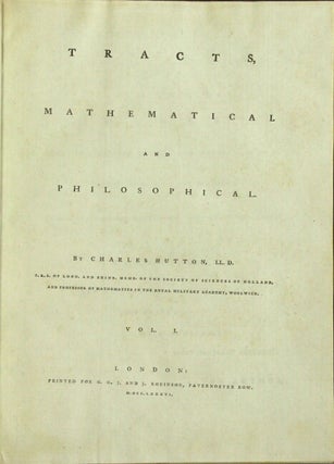 Tracts, mathematical and philosophical. Vol. I