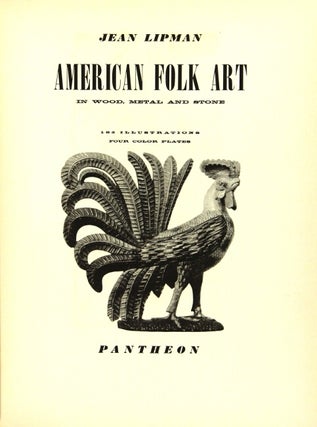 American folk art in wood, metal, and stone.