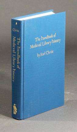 Item #43335 The handbook of medieval library history...Revised by Anton Kern. Translated and...