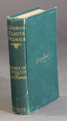 Item #43469 Silas Marner, The lifted veil, Brother Jacob, and Scences of clerical life. George Eliot