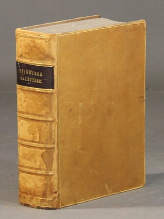 Item #43504 The Edinburgh gazetteer, or compendious geographical dictionary: containing a...