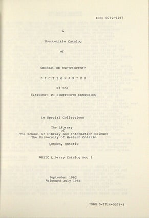 Item #43712 A short-title catalog of general or encyclopedic dictionaries of the sixteenth to...