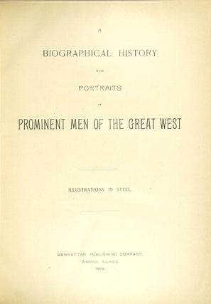 Item #43794 Biographical history with portraits of prominent men of the great West