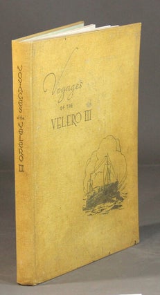 Item #43808 Voyages of the Velero III: a pictorial version with historical background of...