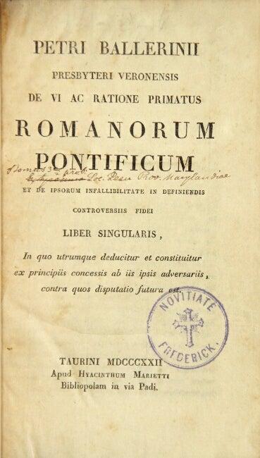 Item #43861 Petri Ballerinii presbyteri Veronensis de vi ac ratione primatus romanorum pontificum et de ipsorum infallibitlitate in definiendis controversiis fidei. Pietro Ballerini.