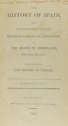 The history of Spain, from the establishment of the colony of Gades by the Phoenicians, to the death of Ferdinand, surnamed the Sage