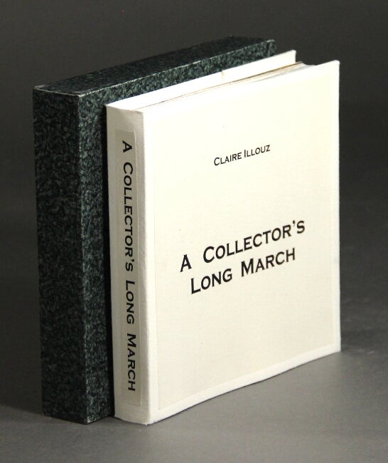 Item #44274 A collector's long march. Claire Illouz.