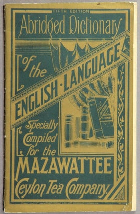 Item #44332 Abridged dictionary of the English language specially compiled for the Mazawattee...