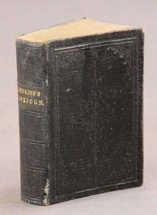 Jenkins's vest-pocket lexicon. An English dictionary of all except familiar words; including the principal scientific and technical terms, and foreign moneys, weights, and measures. Omitting what everybody knows, and containing what everybody wants to know, and cannot easily find