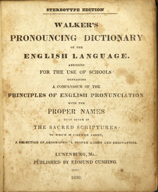 Walker's pronouncing dictionary of the English language. Abridged for the  use of schools. Containing a compendium of the principles of English 