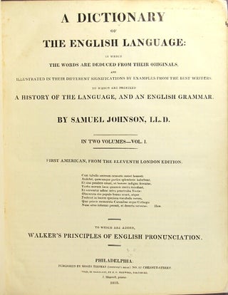 Item #44489 A dictionary of the English language: in which the words are deduced from their...