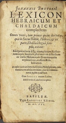 Item #44537 Johannis Buxtorfi Lexicon Hebraicum et Chaldaicum: complectens omnes voces, tam...