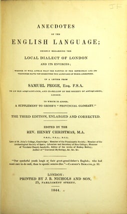 Item #44561 Anecdotes of the English language; chiefly regarding the local dialect of London and...