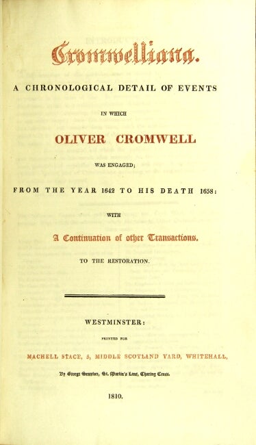 Item #44570 Cromwelliana. A chronological detail of events in which Oliver Cromwell was engaged; from the year 1642 to his death, 1658: with a continuation of other transactions to the restoration. Mitchell Stace.