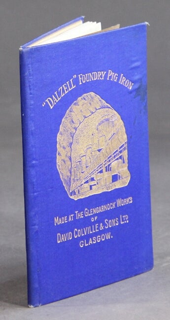 Item #44608 Dalzelle foundry pig iron made at the Glengarnock Works of David Colville & Sons Ltd., Glasgow [cover title]. David Colville, Sons.