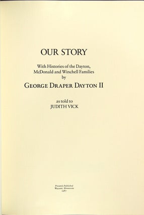 Our story. With histories of the Dayton, McDonald, and Winchell families