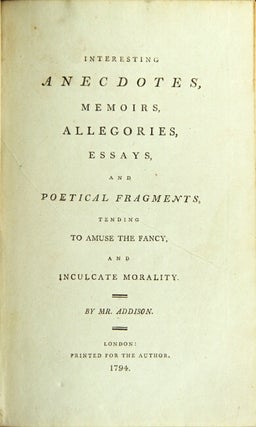Item #44813 Interesting anecdotes, memoirs, allegories, essays, and poetical fragments, tending...
