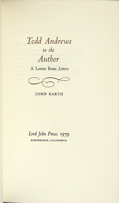 Item #44872 Todd Andrews to the author: a letter from Letters. John Barth.