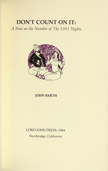 Item #44879 Don't count on it: a note on the number of The 1001 nights. John Barth.