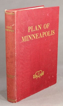 Plan of Minneapolis: prepared under the direction of the Civic Commission mcmxvii by Edward H. Bennett, architect