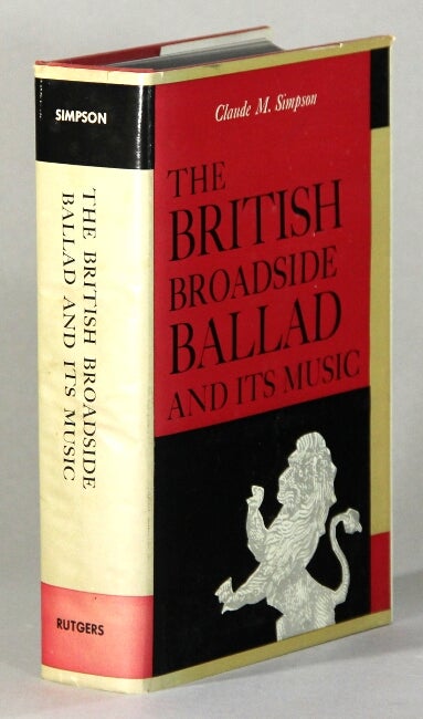 Item #45091 The British broadside ballad and its music. Claude M. Simpson.