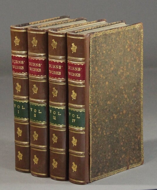 Item #45128 The works of Robert Burns; with an account of his life and a criticism on his writings. To which are prefixed some observations on the character and condition of Scottish peasantry. In four volumes ... The fourth edition. ROBERT BURNS.