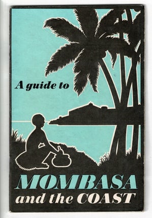 Item #45403 A guide to Mombasa and the coast [cover title