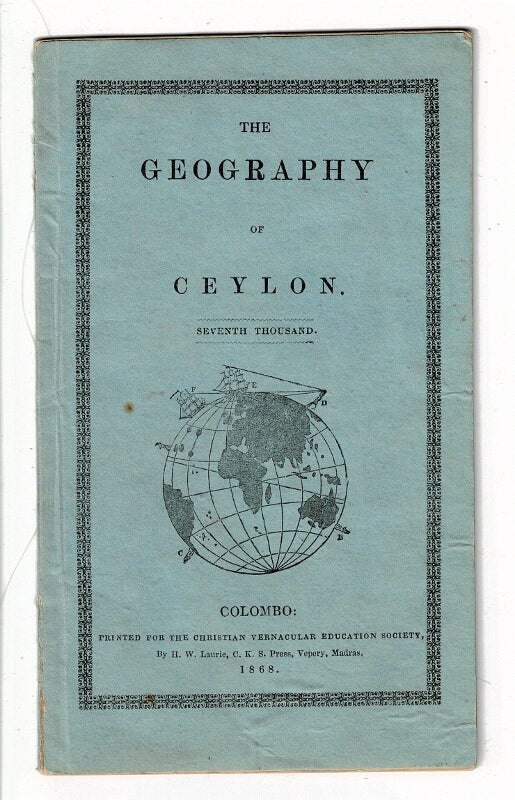 Item #45516 The geography of Ceylon. Seventh thousand. Christian Vernacular Education Society.