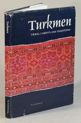 Item #45520 Turkmen: tribal carpets and traditions. Louise W. Mackie, eds, Jon Thompson