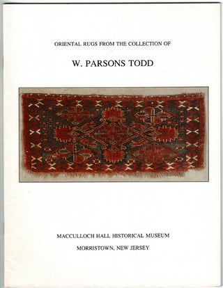 Item #45525 Oriental rugs from the collection of W. Parsons Todd: catalog of an exhibition at...