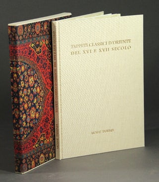 Item #45558 Tappeti classici d'Oriente del XVI e XVII secolo. Claudia Pavignano