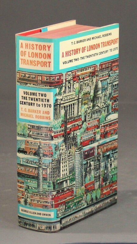 Item #45687 A history of London transport: passenger travel and the development of the metropolis. T. C. Barker, Michael Robbins.