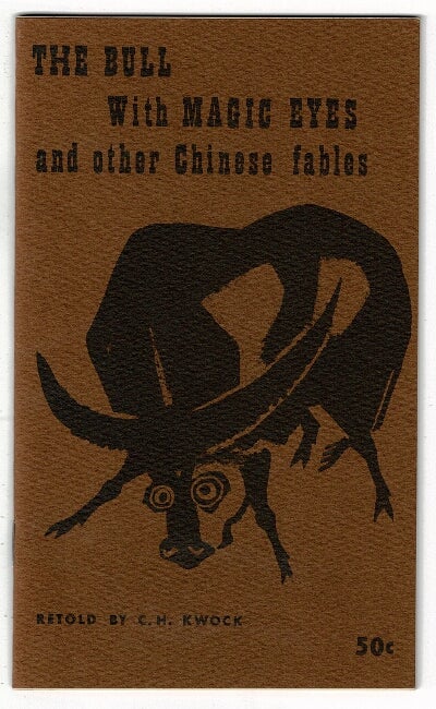 Item #45749 The bull with magic eyes and other Chinese fables [cover title]. C. H. Kwock.