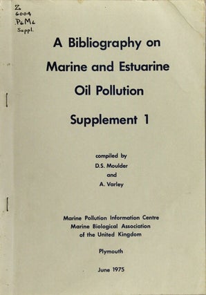 A bibliography on marine and estuarine oil polution [With:] Supplement 1 [and] Supplement 2