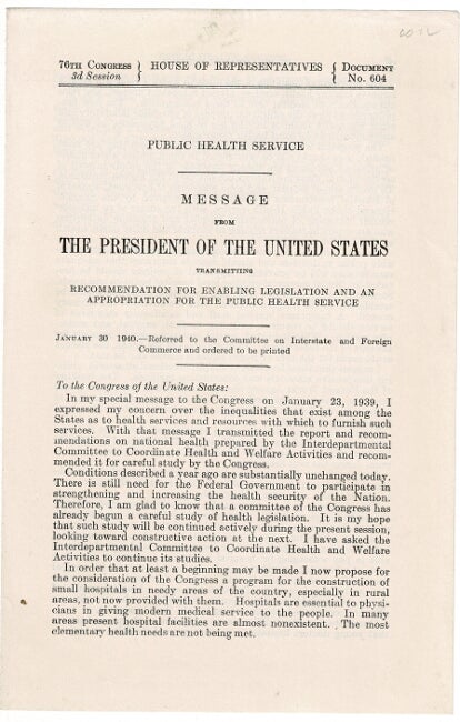 Item #45815 Public health service: message from the President of the United States transmitting recommendation for enabling legislation and an appropriation for the public health service. Franklin D. Roosevelt.