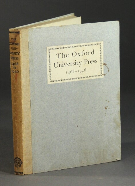 Item #4584 Some account of the Oxford University Press 1468-1926.