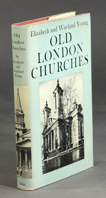 Item #45894 Old London churches. Elizabeth Young, Wayland.
