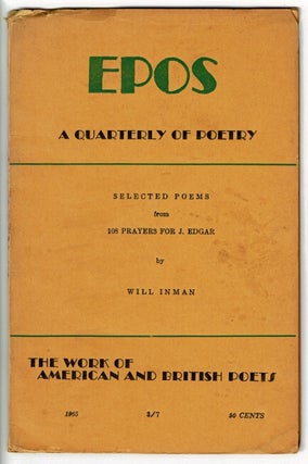 Item #46091 Epos: a quarterly of poetry. Selected poems from 108 prayers for J. Edgar. Will Inman