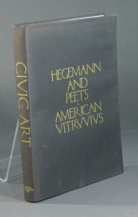 Item #46129 The American vitruvius: an architects' handbook of civic art. Werner Hegemann, Elbert...